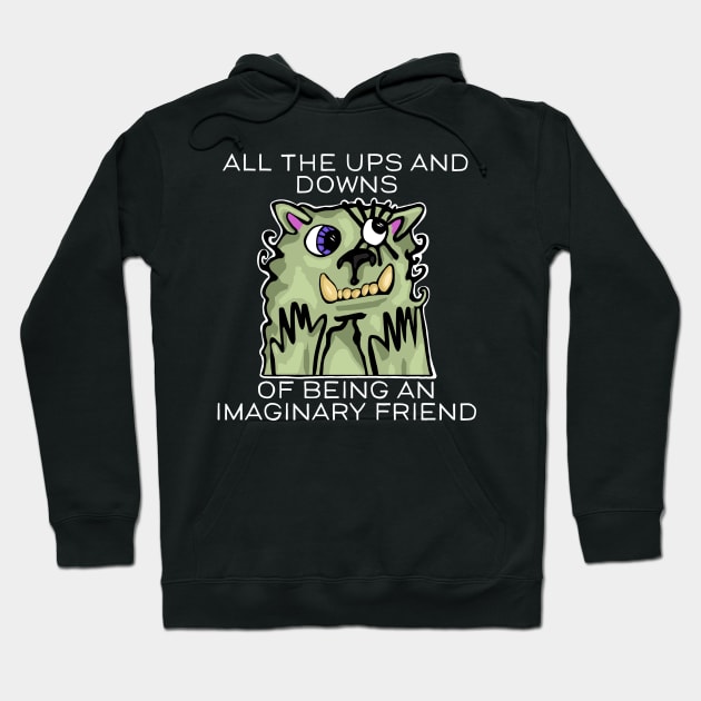 All the Ups and Downs of Being an Imaginary Friend Hoodie by wildjellybeans